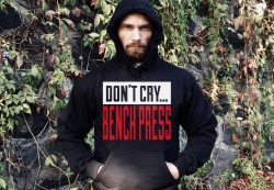 Толстовка DON`T CRY BENCH PRESS