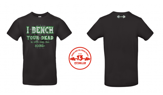 T-shirt I BENCH YOUR DEAD