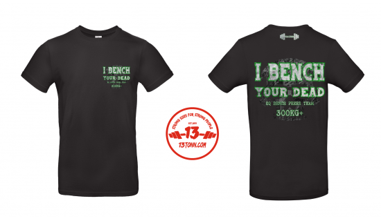 T-shirt I BENCH YOUR DEAD